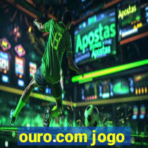 ouro.com jogo