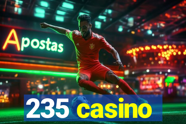 235 casino