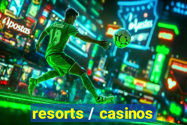 resorts / casinos