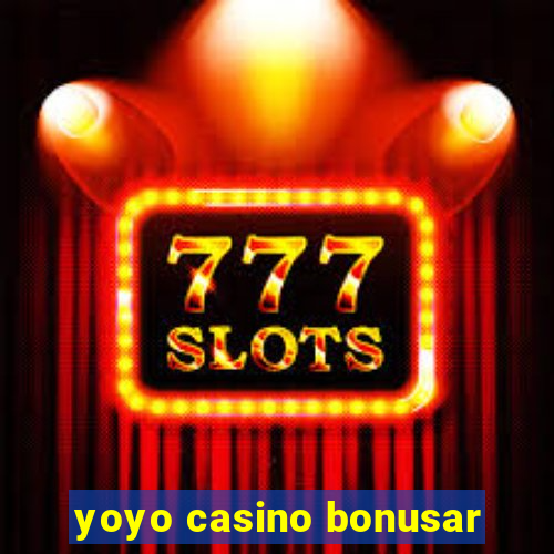 yoyo casino bonusar