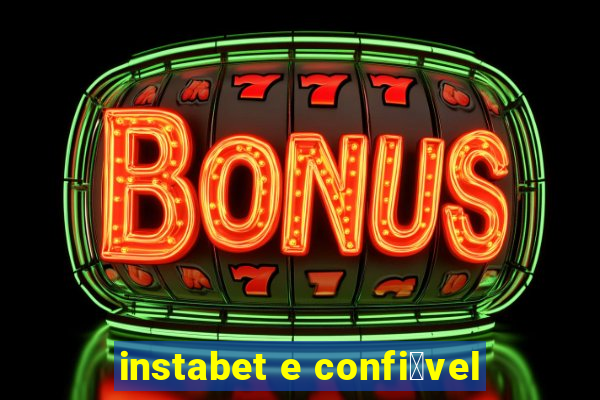 instabet e confi谩vel