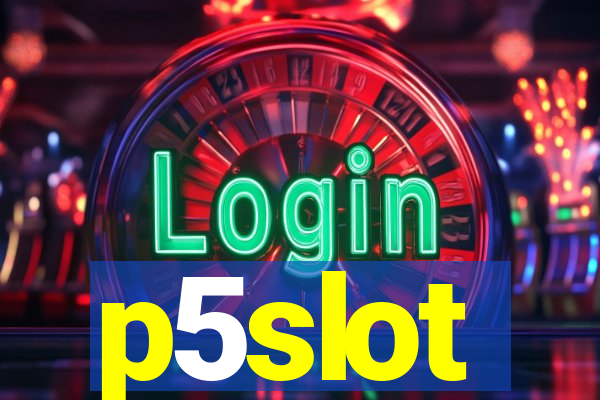 p5slot