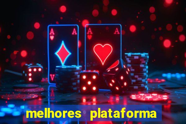 melhores plataforma fortune tiger