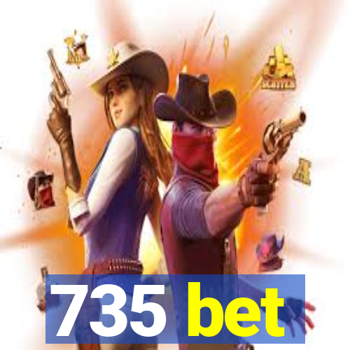 735 bet