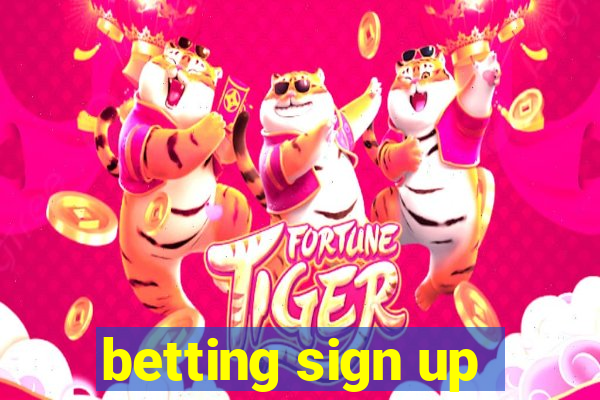 betting sign up