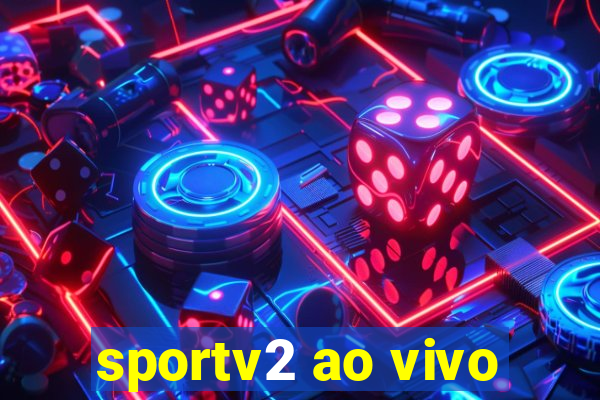 sportv2 ao vivo