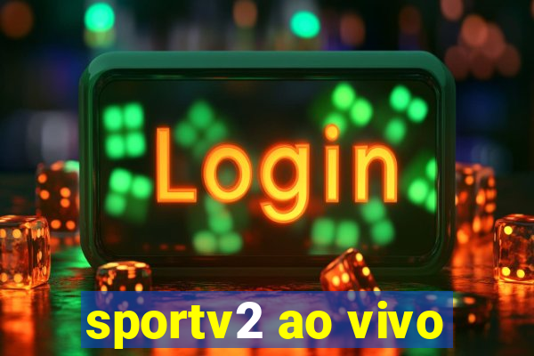 sportv2 ao vivo