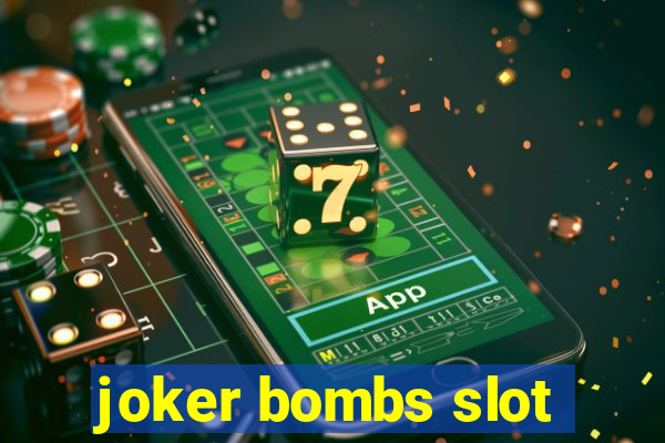 joker bombs slot