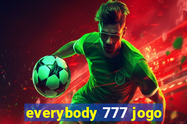 everybody 777 jogo