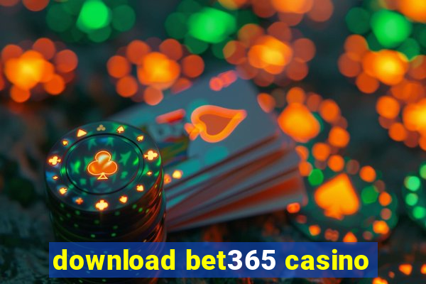 download bet365 casino