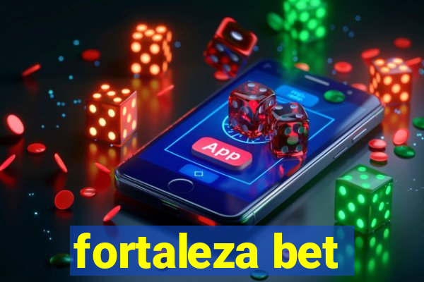 fortaleza bet