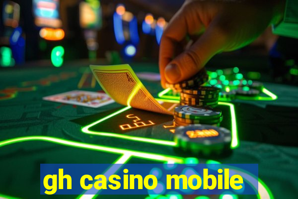 gh casino mobile