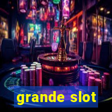 grande slot