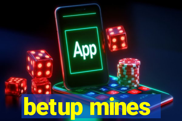 betup mines