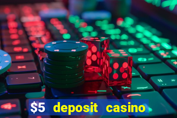 $5 deposit casino mega moolah