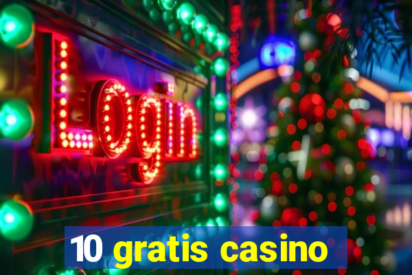 10 gratis casino