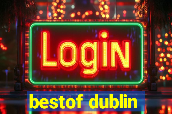 bestof dublin