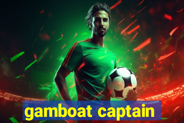 gamboat captain