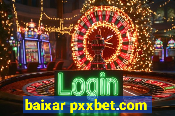 baixar pxxbet.com