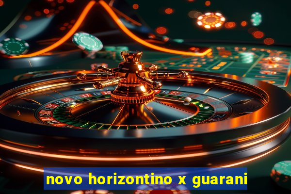 novo horizontino x guarani