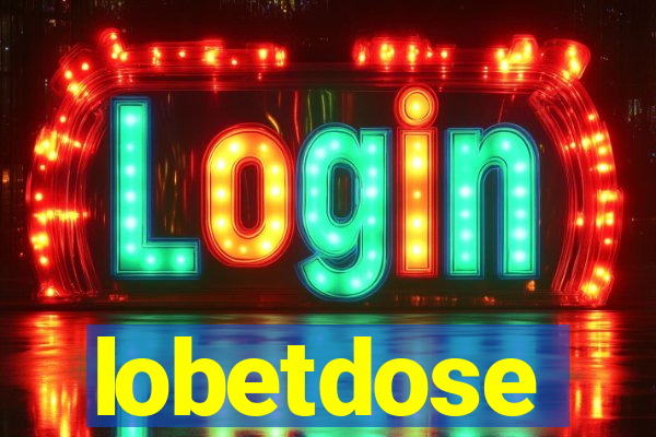 lobetdose