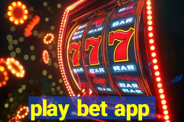 play bet app