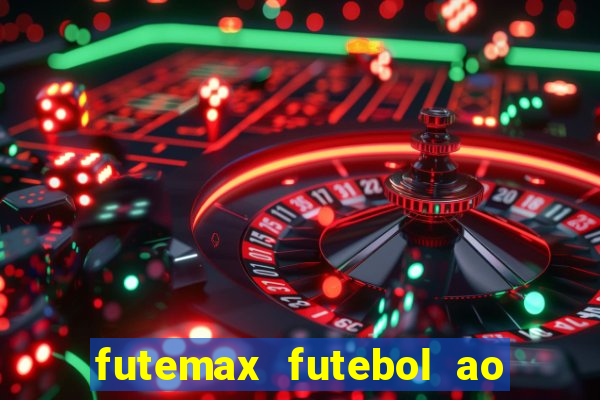 futemax futebol ao vivo hd