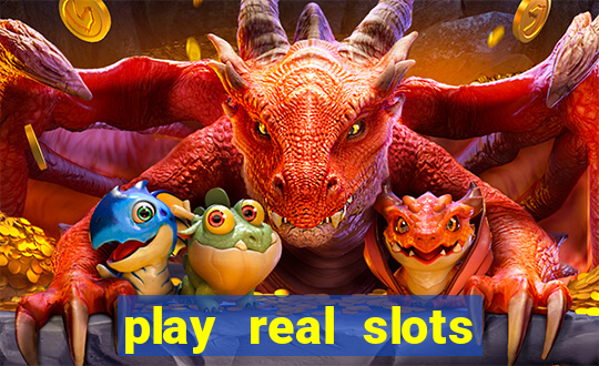 play real slots online for real money