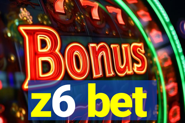 z6 bet