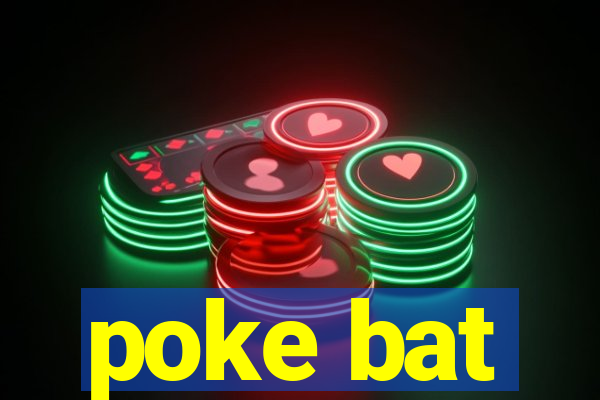 poke bat