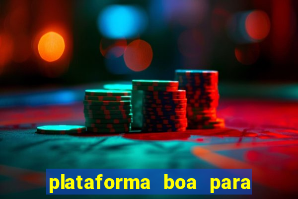 plataforma boa para jogar tigrinho