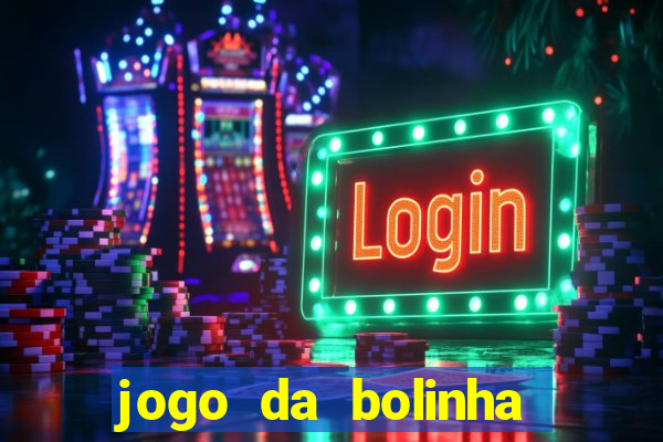 jogo da bolinha que paga