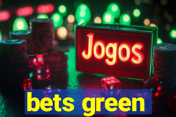 bets green