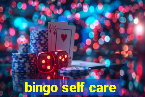 bingo self care