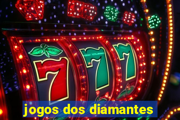 jogos dos diamantes