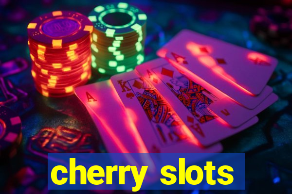 cherry slots