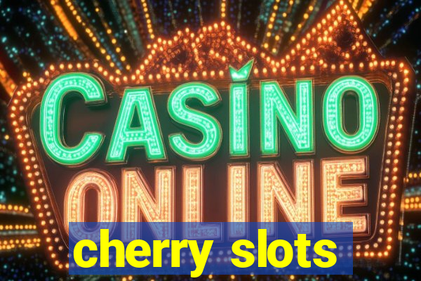 cherry slots