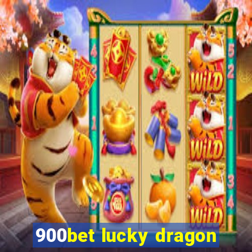 900bet lucky dragon