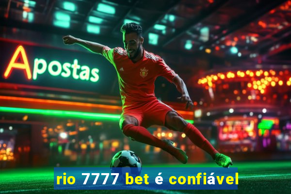 rio 7777 bet é confiável