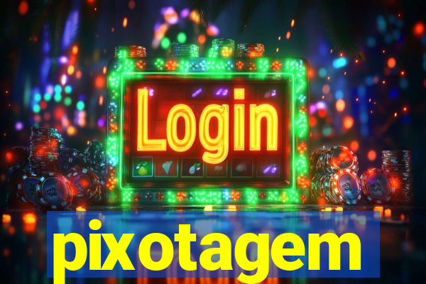 pixotagem