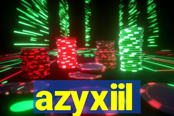 azyxiil