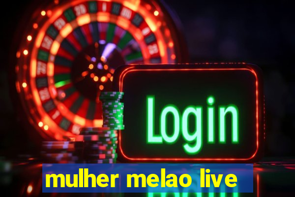 mulher melao live