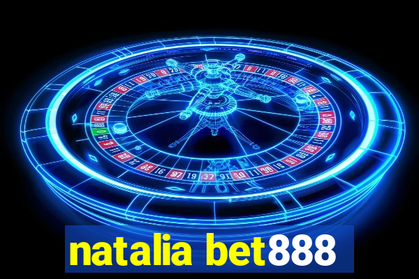 natalia bet888