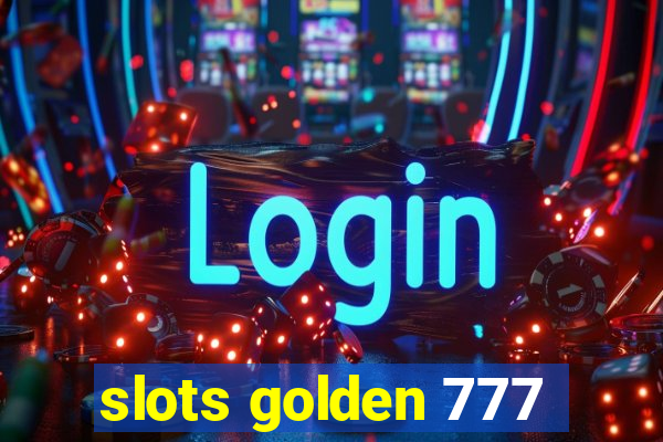 slots golden 777