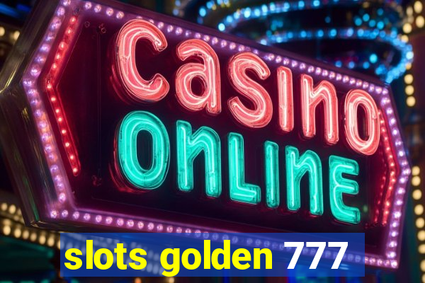 slots golden 777