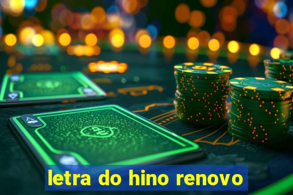 letra do hino renovo