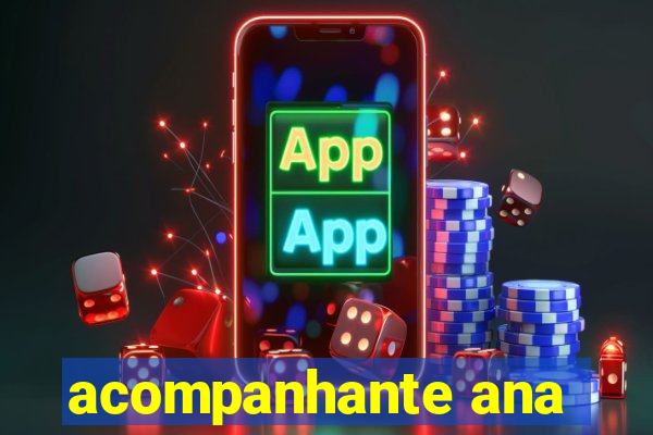 acompanhante ana