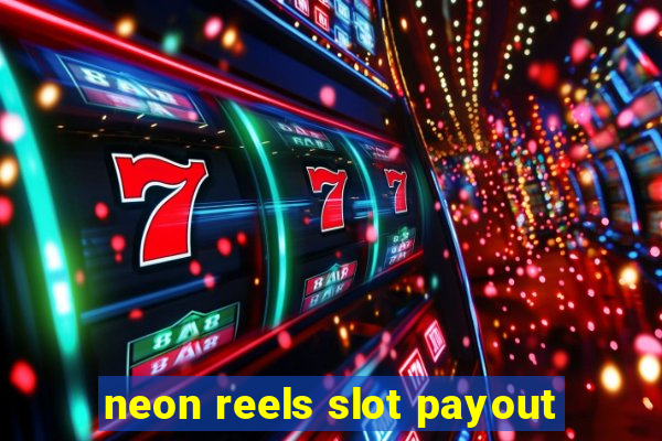 neon reels slot payout