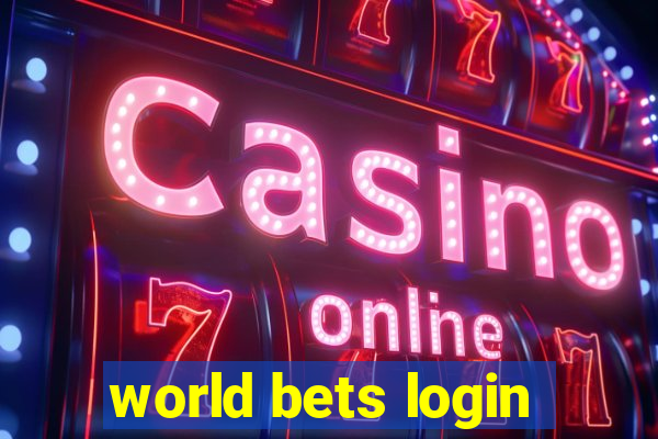 world bets login