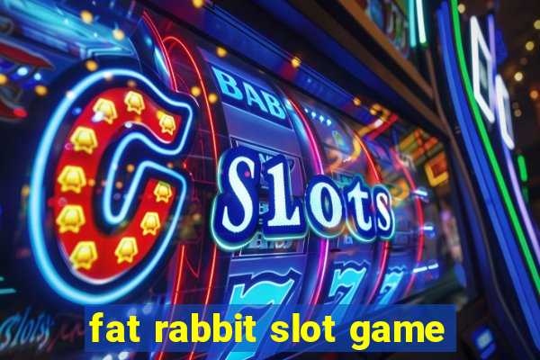 fat rabbit slot game